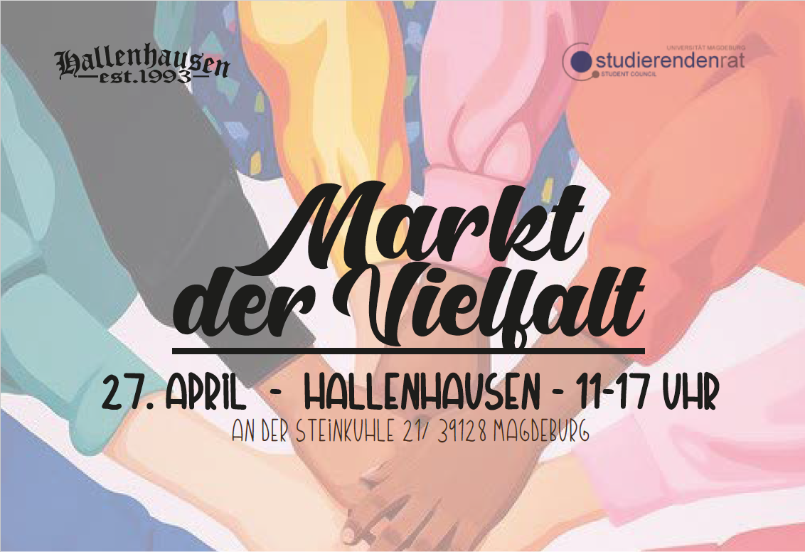 Verschiedenfarbige Hände, kreisförmig übereinander gelegt. Davor der Text: "Markt der Vielfalt. 27. April, Hallenhausen, 11-17 Uhr. An der Steinkuhle 21, 39128 Magdeburg.